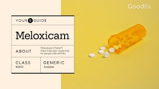 Meloxicam for Arthritis Pain Uses How to Take It and Side Effects  GoodRx [upl. by Nire937]