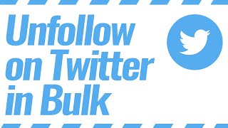 How to Unfollow on Twitter in Bulk [upl. by Conlan]