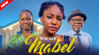 The Sad Tale of Mabel  Trending Nollywood 2024  FiveStar TV [upl. by Daley679]