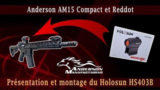 Présentation et montage du point rouge Holosun HS403B sur mon AR15 [upl. by Xer]