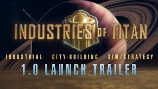 Industries of Titan 10 Launch Trailer [upl. by Suinuj]