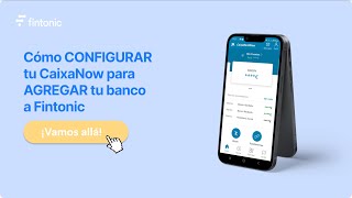 Cómo CONFIGURAR tu CaixaNow para AGREGAR tu banco a Fintonic [upl. by Allistir900]