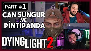 Can Sungur ve PintiPanda DYLING LIGHT 2 COOP  Bölüm 01 [upl. by Earesed]