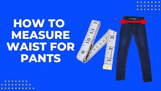 How to Measure Waist for Pants QUICK TUTORIAL [upl. by Martinez]