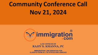 Nov 21 2024 Free US Immigration Community Conference Call with Rajiv Every Other Thursday [upl. by Sawyer]