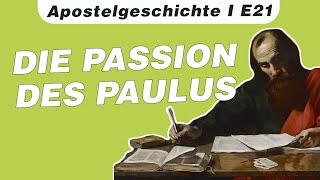 Die Passion des Paulus  Apostelgeschichte  E21 [upl. by Persis]