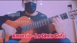 Amnesia  La Santa grifa Yusak Cover Guitarra [upl. by Myrtia]