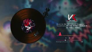 We are Going 2 Dance it La vamo a Bailar Dj Victor Kid [upl. by Eylsel]