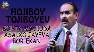 Hojiboy Tojiboy  Sohta Mavluda Asalxojayeva bor ekan [upl. by Einattirb]