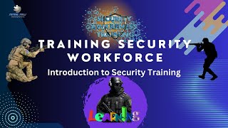 Training Security Workforce Part 1 Introduction [upl. by Karyn595]