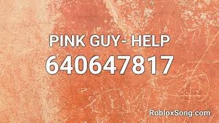 PINK GUY HELP Roblox ID  Roblox Music Code [upl. by Llenwahs]