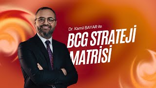 BCG STRATEJİ MATRİSİ  Dr Kamil BAYAR [upl. by Chiquita]