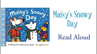 Maisy’s Snowy Day  Read Aloud  Lucy Cousins [upl. by Faye100]