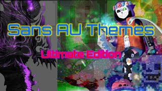 Sans AU Themes Ultimate Edition [upl. by Euseibbob]