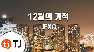 TJ노래방 12월의기적Miracles In December  EXO  TJ Karaoke [upl. by Lyndel]