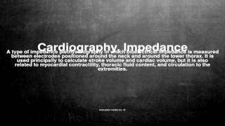 Medical vocabulary What does Cardiography Impedance mean [upl. by Ainniz]