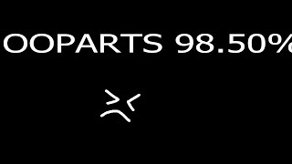 OOPARTS 9850 [upl. by Ettevroc]