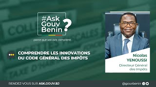 AskGouvBenin N°21  Comprendre les innovations du Code Général des Impôts CGI du Bénin [upl. by Rosenstein]