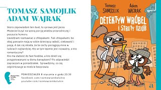 Tomasz Samojlik Adam Wajrak „Detektyw Wróbel i struty dzióbquot [upl. by Enenaj]