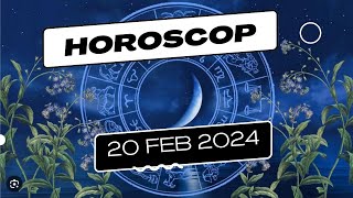 HOROSCOPUL zilei de 20 februarie 2024 [upl. by Harias]