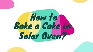 How to bake a cake in a SOLAR OVEN [upl. by Pamella]