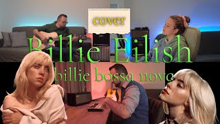 Billie Eilish  Billie Bossa Nova cover coversong billieeilish bossanova music cover guitar [upl. by Eidahs]