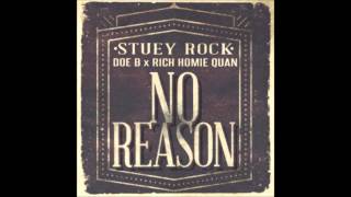 Stuey Rock ft Doe B Rich Homie Quan  No Reason [upl. by Oirramed]