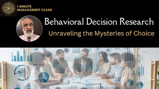 Behavioral Decision Research Unraveling the Mysteries of Choice 1Minute Management Class [upl. by Skippy]