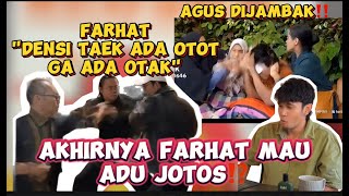 FARHAT GARANG SEBUT DENSU “CUMA OTOT GA ADA OTAK”‼️ GARA GARA AGUS JADI MAU ADU JOTOS⁉️ [upl. by Mossman]