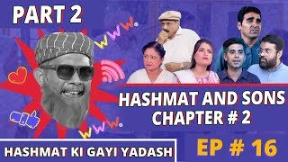 Hashmat ki Gayi Yaddash  Episode 16  Part 2  Hashmat And Sons Chanpter 2  hashmatandsons [upl. by Rondi]