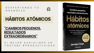 Hábitos Atómicos James Clear Audiolibro completo RESUMEN habitosatomicos audiolibro 07 [upl. by Bigler837]