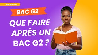 Que faire après un BAC G2 ou G  Filières détudes et débouchés [upl. by Cooley509]