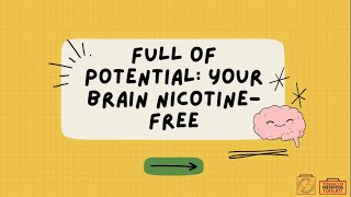 Full of Potential Your Brain Nicotine Free [upl. by Bowie512]