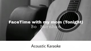 Bo Burnham  FaceTime with my Mom Tonight Acoustic Karaoke [upl. by Aprile]