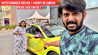 HATER SCRATCHED MY CAR  CAUGHT ON CAMERA  POLICE CASE KAR DE [upl. by Fotinas523]