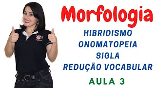 ESTRUTURA DE PALAVRAS  HIBRIDISMO ONOMATOPEIA SIGLA E REDUÇÃO VOCABULAR [upl. by Eilsil]