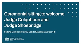 Ceremonial Sitting to welcome Judge Colquhoun and Judge Shoebridge FCFCOA Div 2 [upl. by Crispas]