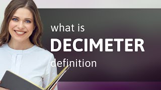 Decimeter — what is DECIMETER meaning [upl. by Starr]