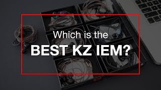 the best KZ  Second thoughts KZ ATE  KZ ATR  KZ ZS5  KZ ZS3  KZ ZST  KZ ATES [upl. by Janyte]