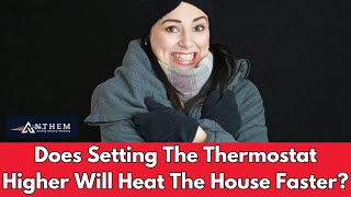 Does Setting The Thermostat Higher Will Heat The House Faster [upl. by Nothgierc]