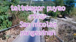 talinkapor puyao river San nicolas pangasinan [upl. by Atival]