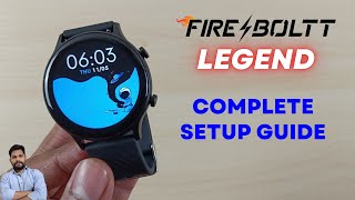 FireBoltt Legend Smartwatch Full Setup Guide [upl. by Dulcinea]