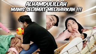 ALHAMDULILLAH MANIS SELAMAT MELAHIRKAN BABY AM [upl. by Oinotnas]