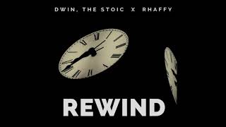 Dwin The Stoic amp Rhaffy Rewind Official Audio [upl. by Florencia]