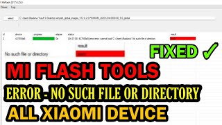 Solusi ERROR MI FLASH TOOL No Such File or Directory  Di Semua HP XIAOMI  MIUI 14  100 Work [upl. by Ayeki]