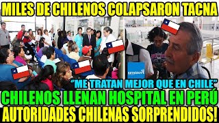 ES INCREÍBLE MILES DE CHILENOS LLENAN HOSPITAL DE TACNA Y AUTORIDADES CHILENAS NO LO CREEN [upl. by Airun30]