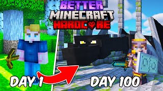 I Survived 100 Days in BETTER MINECRAFT Hardcore [upl. by Adnek]