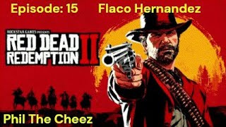 Red Dead Redemption 2 Episode 15 Flaco Hernandez [upl. by Agemo]