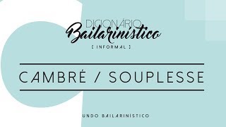 Cambré  Souplésse  Dicionário Bailarinístico [upl. by Kcirdahs]