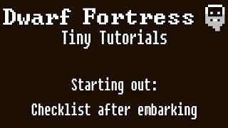 Dwarf Fortress Tiny Tutorials Checklist or how do I even start [upl. by Anik959]